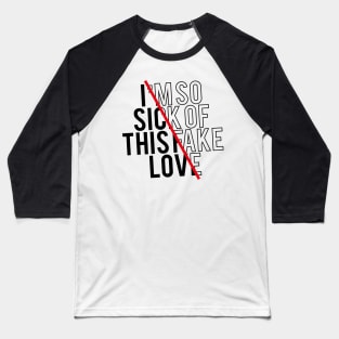 Fake Love Baseball T-Shirt